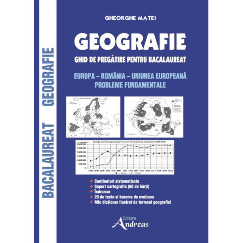 Geografie. Ghid de preg]tire pentru Bacalaureat. Europa - Romania - Uniunea Europeana (resigilat)